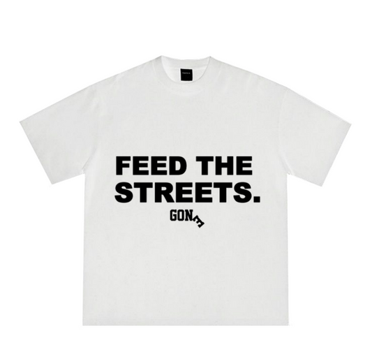 Feed The Streets Tee